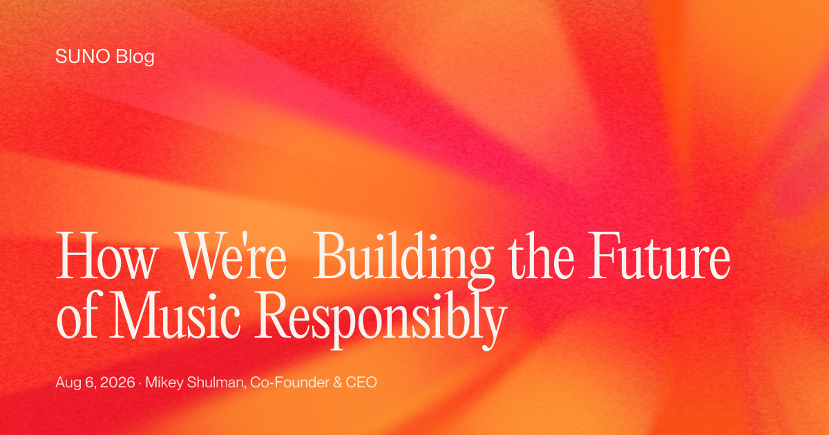 How We're Building the Future of Music Responsibly