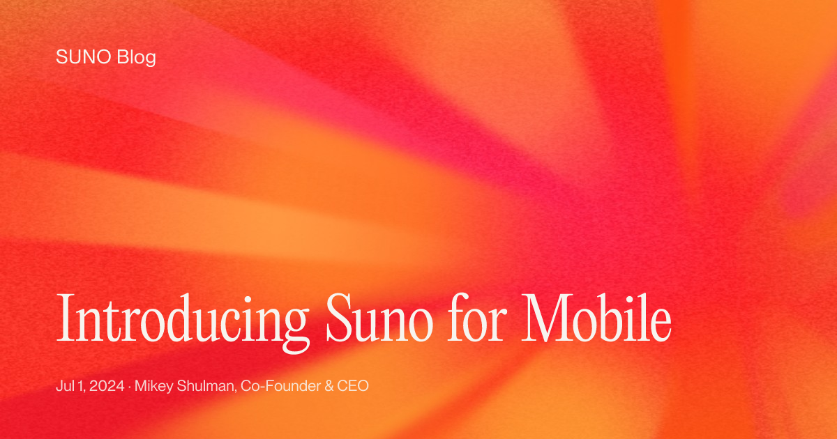 Introducing Suno for Mobile · Suno