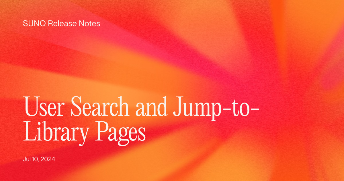 User Search and Jump-to- Library Pages · Suno