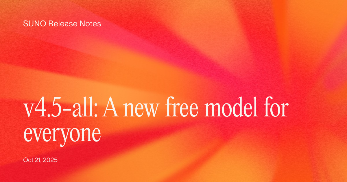 v4.5-all: A new free model for everyone · Suno